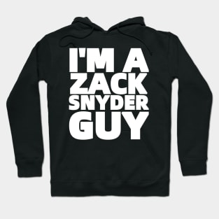 I'M A ZACK SNYDER GUY Hoodie